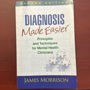 Diagnosis Made Easier: Principles and Techniques for Mental Health Clinicians